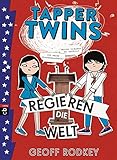 Tapper Twins - Regieren die Welt (Die Tapper Twins-Reihe, Band 3) by Geoff Rodkey, Carolin Müller