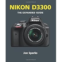 Buy Nikon D3300: The Expanded Guide Book Online at Low Prices in