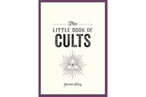 The Little Book of Cults: A Pocket Guide to the World's Most Notorious Cults