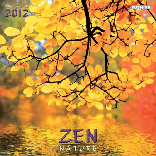 Zen in the Art of Nature 2012. Mindful Edition: 16 Monats-Kalender