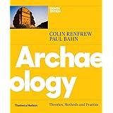 Archaeology: Theories, Methods and Practice
