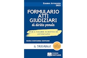 Formulario Atti Giudiziari di diritto Penale: Il tascabile per l’esame scritto di avvocato