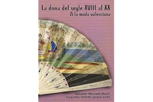 A LA MODA VALENCIANA: La dona del segle XVIII al XX