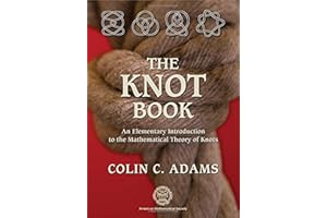 The Knot Book: An Elementary Introduction to the Mathematical Theory of Knots