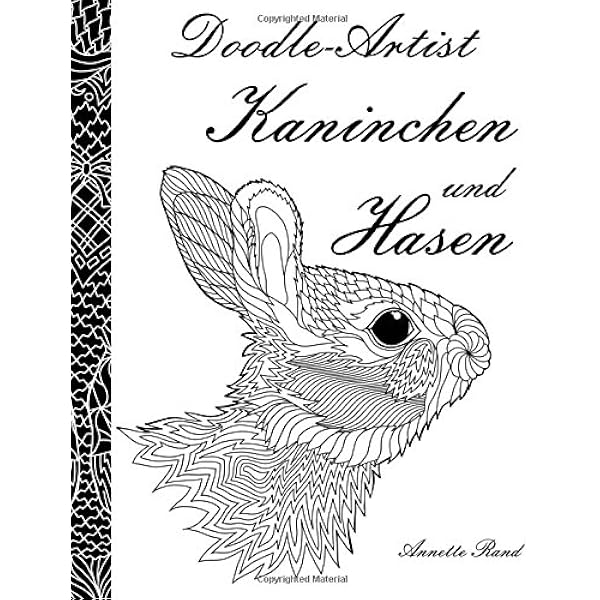 Doodle Artist Kaninchen Und Hasen Ein Ausmalbuch Fur Erwachsene Rand Annette Amazon De Bucher