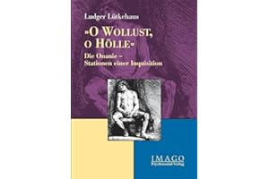 O Wollust, O Hölle: Die Onanie - Stationen einer Inquisition (Imago)
