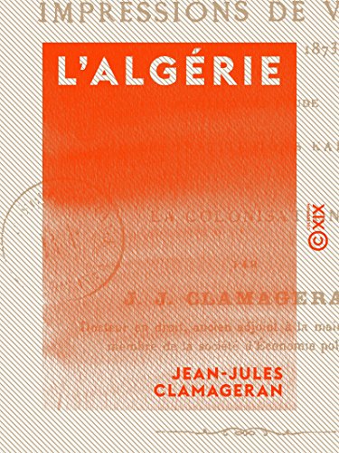 L'Algérie: Impressions de voyages (17 mars-4 juin 1873) gratuit L'Algérie: Impressions de voyages (17 mars-4 juin 1873) gratuit