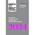 HBR's 10 Must Reads 2024: The Definitive Management Ideas of the Year from Harvard Business Review (with bonus article "Democratizing Transformation" by Marco Iansiti and Satya Nadella)
