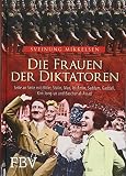Image de Die Frauen der Diktatoren: Seite an Seite mit Hitler, Stalin, Mao, Idi Amin, Saddam, Gaddafi, Kim Jo