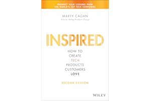 Inspired: How to Create Tech Products Customers Love
