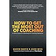 How to Get the Most Out of Coaching: A Client’s Guide for Optimizing the Coaching Experience