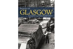 Images of Glasgow: A Pictorial History of Clydeside's People and Places