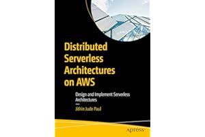 Distributed Serverless Architectures on AWS: Design and Implement Serverless Architectures
