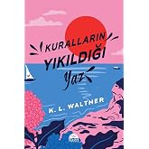 Kuralların Yıkıldığı Yaz