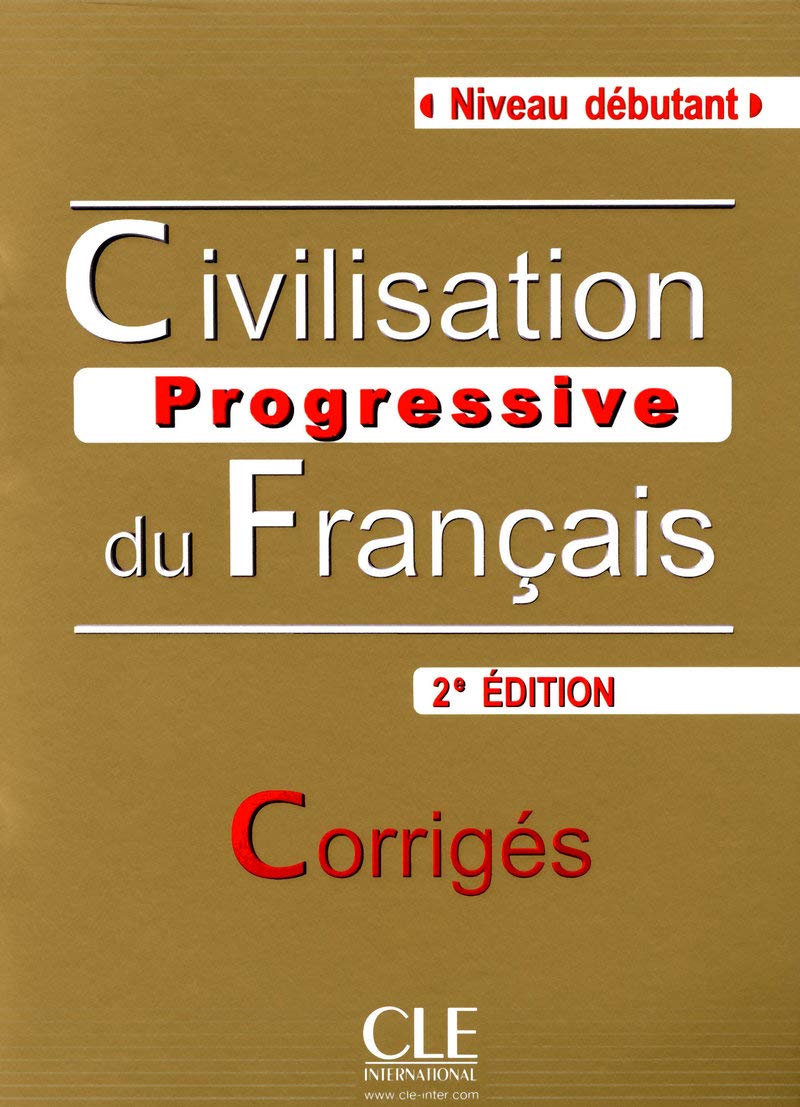 Civilisation progressive du français. avec 430 exercices. Corrigé