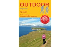 Färöer: 27 Wanderungen zwischen Gipfeln und Küste (Outdoor Regional, Band 467)