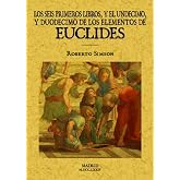 Los seis primeros libros y el undecimo y duodecimo de los elementos de Euclides