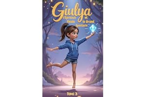 Giulya l'épreuve finale - Une aventure Gymnique: Et le grand spectacle