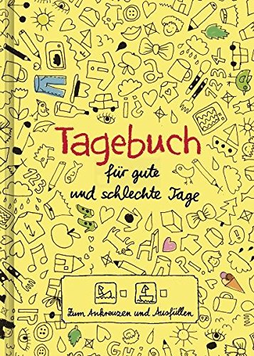 Download Tagebuch - für gute und schlechte Tage: - Zum Ankreuzen und Ausfüllen