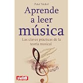 Aprende a leer m&uacute;sica: Las claves pr&aacute;cticas de la teor&iacute;a musical (DIVULGACION)