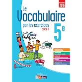 Fran&ccedil;ais 5e Cycle 4 Le vocabulaire par les exercices: Cahier d'exercice