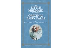 The Little Mermaid and Other Original Fairy Tales by Hans Christian Andersen: 19th-Century Classics with Remastered Illustrations