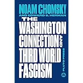 The Washington Connection and Third World Fascism: The Political Economy of Human Rights: Volume I (Chomsky Perspectives)