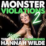 Monster Violations 2: Three More Beastly Gangbangs