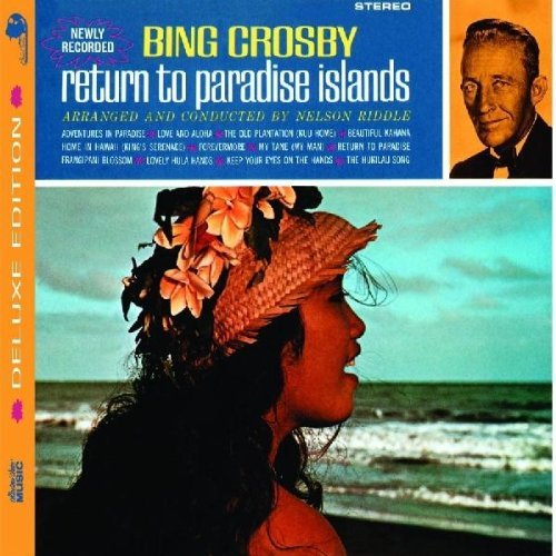 Download Return to Paradise Islands (Deluxe Edition) by Bing Crosby (2012-07-17)