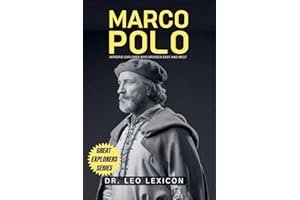 Marco Polo: Intrepid Explorer who Bridged East and West