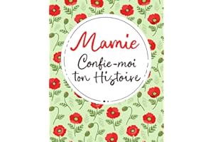 Mamie, Confie-Moi Ton Histoire: Idée cadeau touchante et originale pour votre Mamie | Pour Noël, la Fête des Mères ou un Anniversaire | Série Raconte-moi