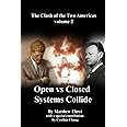 Clash of the Two Americas Volume 2: Open vs Closed Systems Collide
