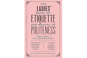 The Ladies' Book of Etiquette and Manual of Politeness