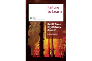 Failure to Learn: The BP Texas City Refinery Disaster