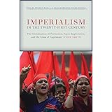 Imperialism in the Twenty-First Century: Globalization, Super-Exploitation, and Capitalism S Final Crisis