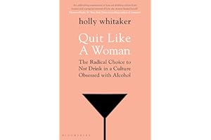Quit Like a Woman: The Radical Choice to Not Drink in a Culture Obsessed with Alcohol