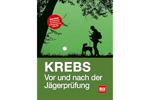 Vor und nach der Jägerprüfung: Kompaktwissen für die Praxis & Prüfungsfragen mit Antworten (BLV Jägerprüfung)