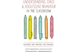 Understanding Child and Adolescent Behaviour in the Classroom: Research and Practice for Teachers