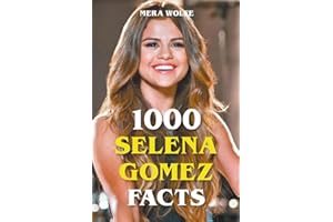 1000 Selena Gomez Facts