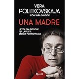 Una madre. La vita e la passione per la verità di Anna Politkovskaja