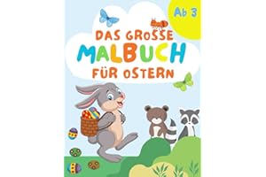 Das große Malbuch für Ostern - Das Ausmalbuch mit über 100 süßen Motiven für Kinder ab 3 Jahren.: Das perfekte Ostergeschenk