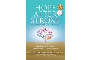 Hope After Stroke for Caregivers and Survivors: The Holistic Guide To Getting Your Life Back