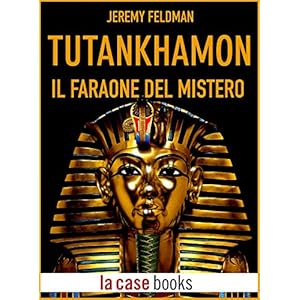 Tutankhamon: Il Faraone del Mistero (Explorer Vol. 10)