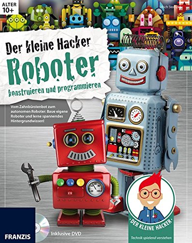 Download Der kleine Hacker: Roboter konstruieren und programmieren.