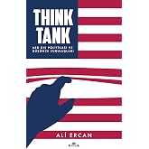 Think Tank: ABD Dış Politikası ve D&uuml;ş&uuml;nce Kuruluşları