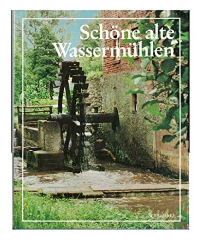 Download Schöne alte Wassermühlen. Ein Bildband Download Schöne alte Wassermühlen. Ein Bildband