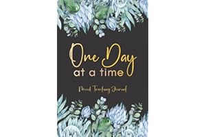 One Day At A Time: Mood Tracking Journal: Daily Wellness and Mental Health Prompt Journal, Diary & Tracker for Women and Teens