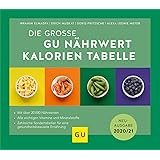 Nährwert-Kalorien-Tabelle, Die große GU: Neuausgabe 2020/21 (GU Tabellenwerk Gesundheit)