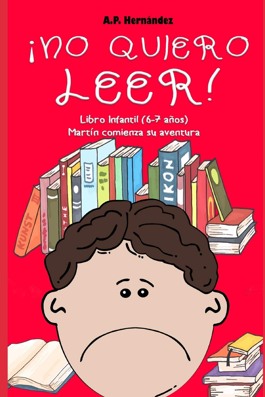¡No quiero leer!: Libro infantil . Martín comienza su aventura