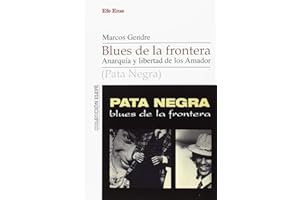 Blues de la frontera. Anarquía y libertada de los Amador: 4 (Colección Elepé)